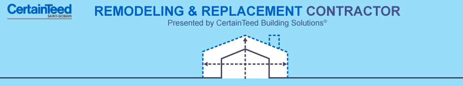 Remodeling & Replacement Contractor | Presented by CertainTeed Building Solutions®